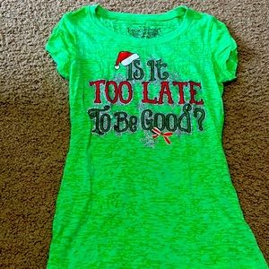 Green “is it too late to be good” Christmas shirt